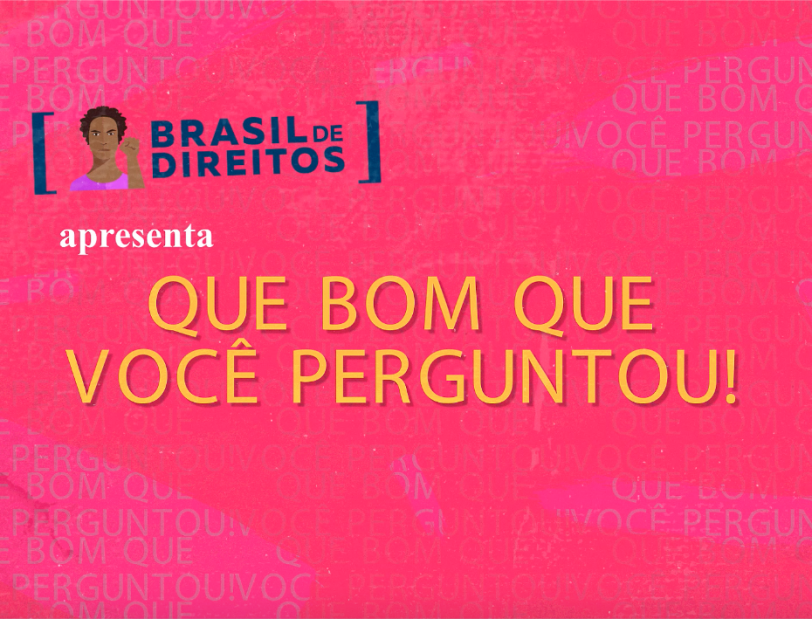 Brasil de Direitos lança série de vídeos explicativos